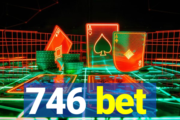 746 bet